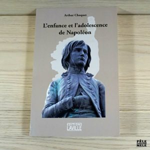 L'enfance et l'adolescence de Napoléon - Arthur Chuquet