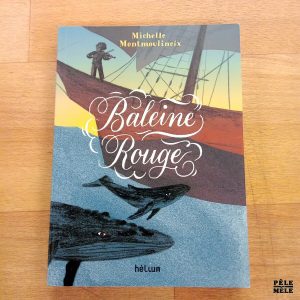 "Baleine Rouge" - Michelle Montmoulineix (Hélium)