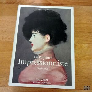 La peinture Impressionniste 1860-1920 - Edité par Ingo F. Walther (Taschen)