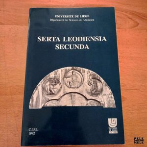 Serta Leodiensia Secunda - Université de Liège / Département des sciences de l'Antiquité 1992