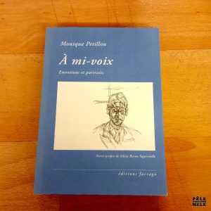 A mi-voix Entretiens et portraits - Monique Petillon (Editions Farrago)