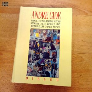 Voyage au Congo / Le retour du Tchad / Retour de l'URSS / Retouches à Mon retour de l'URSS / Carnets d'Egypte- André Gide (Biblos)