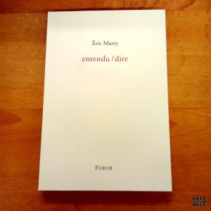Entendu / dire - Eric Marty (Furor)