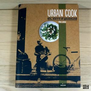 Urban Cook - Bio, bistrot et gourmand - Mark Jensen