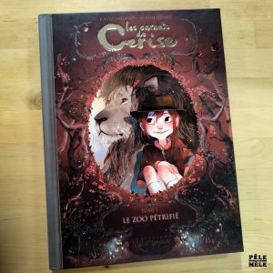 Joris Chamblain / Aurélie Neyret "Les Carnets de Cerise Tome 1 : le Zoo Pétrifié" (MÉTAMORPHOSE)