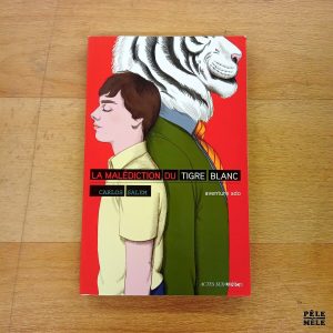 La malédiction du tigre blanc - Carlos Salem (Actes Sud Junior)