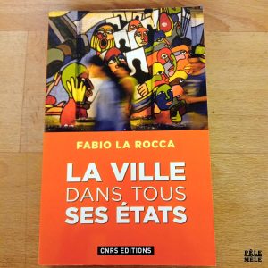 La ville dans tous ses états - Fabio La Rocca (CNRS Editions)