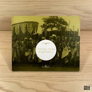 Chamans, sorciers et guérisseurs - Stéphane Mangin