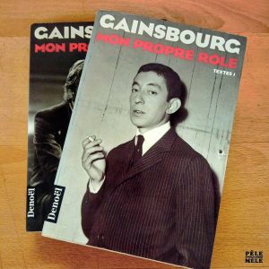Mon propre rôle T. 1&2 - Serge Gainsbourg (Denoël)