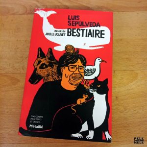 Bestiaire - Luis Sepulveda / Joëlle Jolivet (Métaillé)