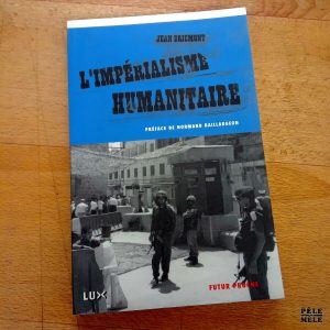 L'impérialisme humanitaire - Jean Bricmont (Lux)