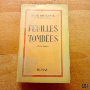 Feuilles tombées - René Boylesve / Dumas 1947 / Edition originale