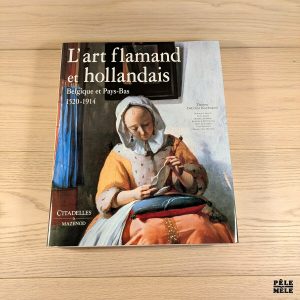 L' Art flamand et hollandais ; Belgique Et Pays-Bas, 1520-1914 -Thomas Dacosta Kaufmann, Dominique Allart, Anne Egger - Citadelles & Mazenod