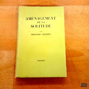 Aménagements de la solitude - Bernard Grasset / Grasset 1947