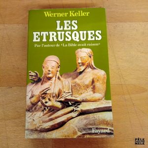 Les Etrusques - Werner Keller (Fayard)