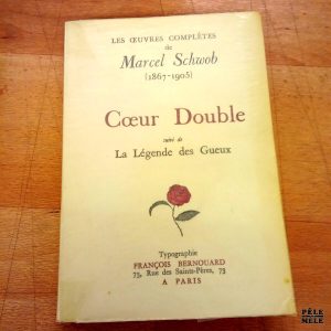 Cœur Double suivi de La légende des Gueux - Les œuvres complètes de Marcel Schwob (François Bernouard 1928)