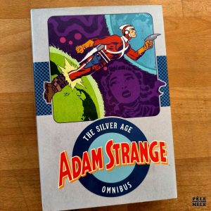 Gardner Fox / Dave Wood / Jerry Siegel / Denny O'Neil / Carmine Infantino / Gil Kane / Mike Sekowsky / Murphy Andreson / Lee Elias / Phil Kelsey "Adam Strange : the Silver Age Omnibus" (DC COMICS, 2017) IN ENGLISH