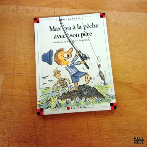 Max et Lili - T. 63 Max va à la pêche avec son père (Calligram)