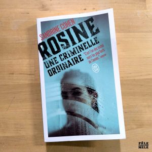 Sandrine Cohen "Rosine, une Criminelle Ordinaire" (J'AI LU)