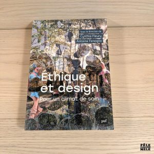 Ethique et design - Pour un climat de soin - Cynthia Fleury, Antoine Fenoglio