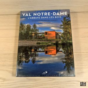 Val Notre Dame ; L'Abbaye Dans Les Bois - Bruno Rotival, Frère Bruno-Marie