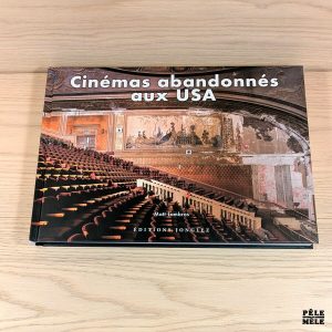 Cinémas abandonnés aux USA - Matt Lambros (Jonglez)