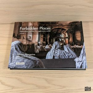 Forbidden places - Explorations insolites d'un patrimoine oublié. Tome 3 - Sylvain Margaine , David Margaine (Jonglez)