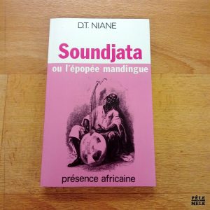 Soundjata ou l'épopée mandingue - D. T. Niane (Présence Africaine)