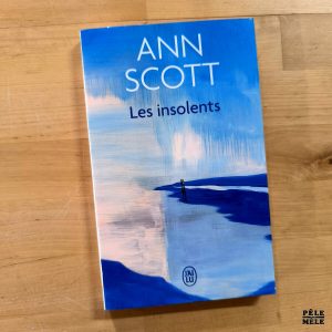 Ann Scott "Les Insolents" (J'AI LU)