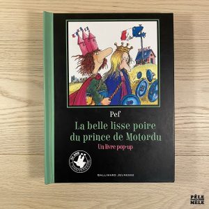 La belle lisse poire du prince de Motordu. Un livre pop-up - Pef