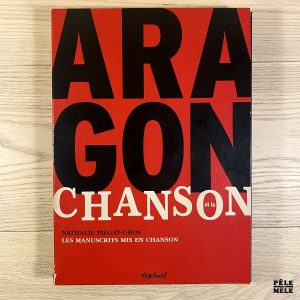 Aragon et la chanson - Les manuscrits mis en chanson