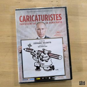 "Caricaturistes, Fantassins de la Démocratie" de Stéphanie Valloatto (2014)