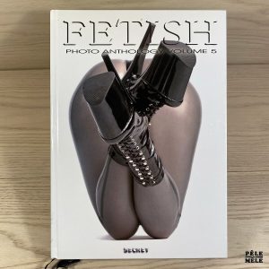 Fetish Photo Anthology Vol. 5 - Fetish Forografie - J Rg C. Kirschenmann