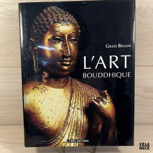 L'art bouddhique - Gilles Béguin