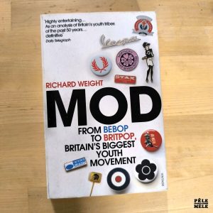 Richard Weight "Mod : from Bebop to Britpop, Britain's Biggest Youth Movement" (VINTAGE BOOKS, 2015) / IN ENGLISH