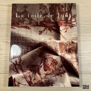 La toile de Jouy - Marc Walter - Mélanie Riffel - Sophie Rouart