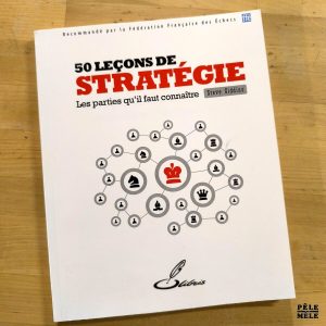 Steve Giddins "50 leçons de stratégie. Les parties qu'il faut connaître" (Olibris)