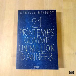 "21 printemps comme un million d'années" - Camille Brissot (Syros)