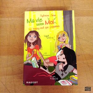 "Ma vie selon moi, Tome 5: Le happy end que j'espérais" - Sylvaine Jaoui (Rageot)