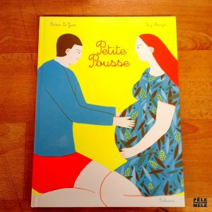 "Petite pousse" - Sandra Le Guen, Popy Matigot (Sarbacane)