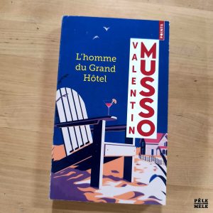 Valentin Musso "L'Homme du Grand Hôtel" (POINTS)