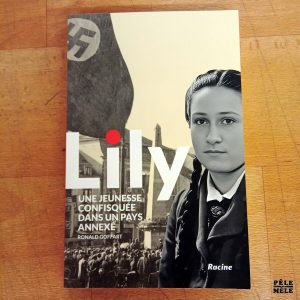 "Lily: Une jeunesse confisquée dans un pays annexé" - Ronald Goffart (Racine)