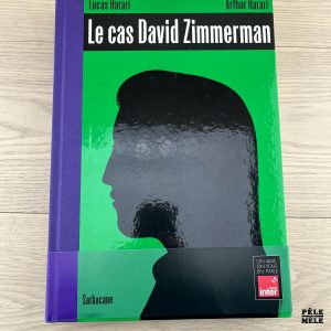 Le cas David Zimmerman - Lucas Harari - Arthur Harari