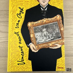 Vincent avant Van Gogh - Sergio Salma