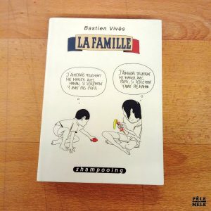 La famille - Bastien Vivès (Shampooing)