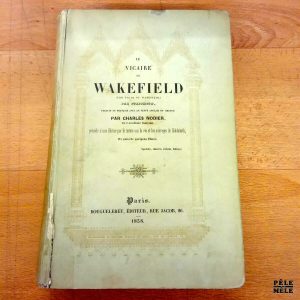 Le Vicaire de Wakefield - Goldsmith / Traduction en regard de Charles Nodier / Chez Bougueleret 1838