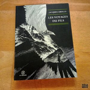 Les voyages du fils - Jacques Abeille (Le tripode)