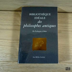 Bibliothèque idéale des philosophes antiques; De Pythagore à Boèce - Jean-Louis Poirier