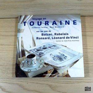 Voyage en Touraine - Catherine Taralon, Marc Broussard