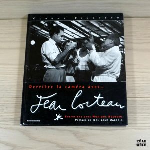 Derrière la caméra avec Jean Cocteau - Claude Pinoteau